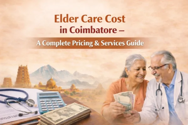 Elder Care Cost in Coimbatore