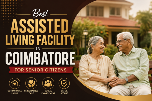 Assisted Living Facility in Coimbatore